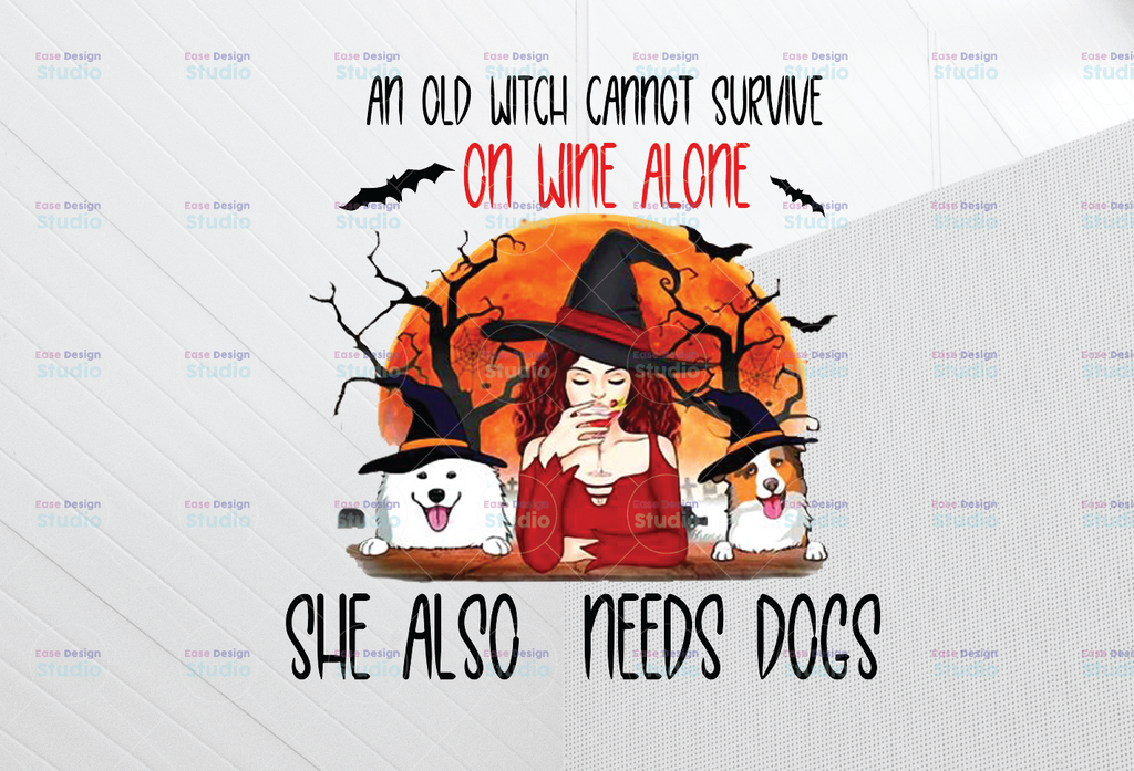 A Witch Cannot Survive On Wine Alone She Also Needs Dogs Png, Halloween Quotes png, Dog Lover png, Grandma sublimation, Mom png, Halloween