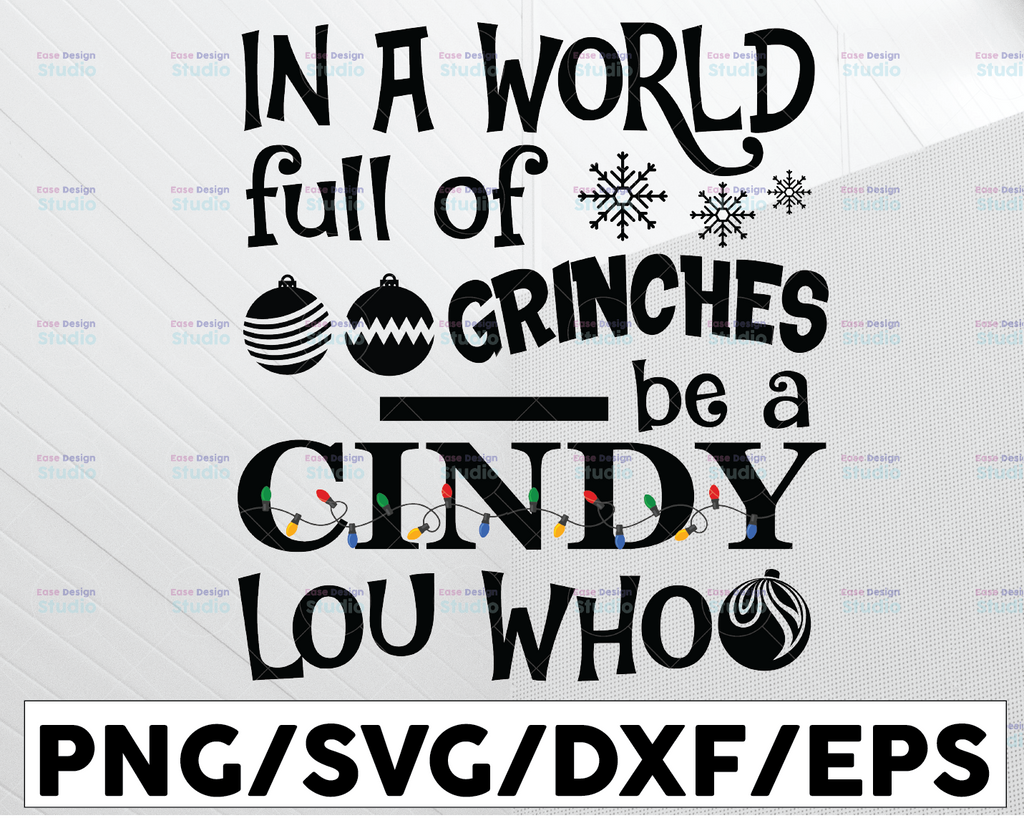 Be a Cindy Lou Who SVG Cutting File, Ai, Dxf and PNG Instant Download | Cricut and Silhouette | Grinches | Snowflake | Christmas | Holiday