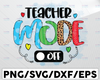 Teacher Mode Off Png,Funny Teaching, Cute Back to School ,Teacher Quotes, Summer, Digital Download,Tie Dye Design