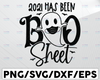 Halloween SVG, 2021 has been boo sheet humor Halloween night, ghost sign pandemic DXF JPEG Silhouette Cameo Cricut fall Trick