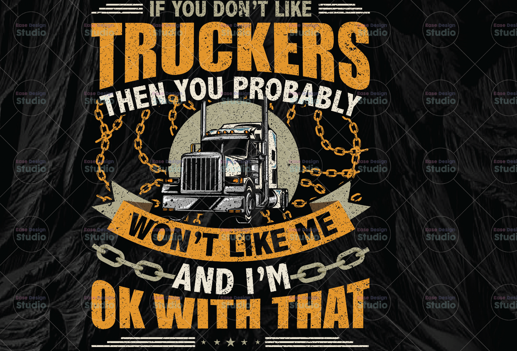 If you don't like truckers  then you probably won't like me PNG, i'm ok with that svg, Truck Lover Png  Truck png- PNG Printable - Digital Print Design
