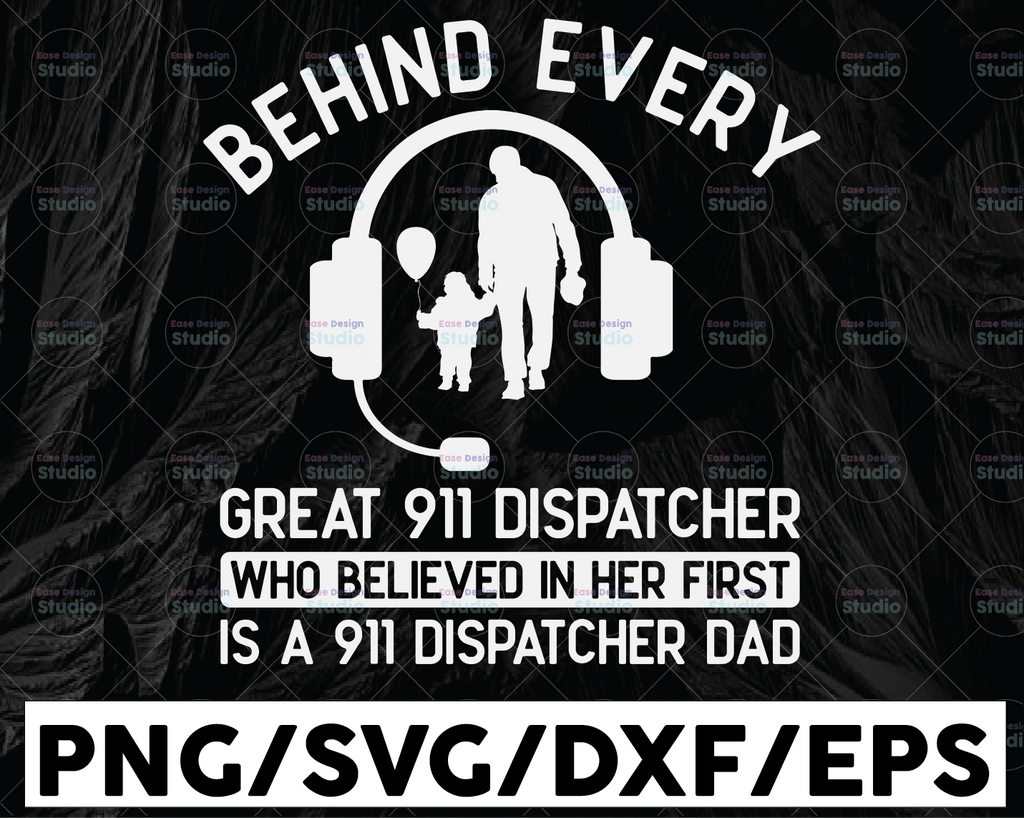 911 Dispatcher Dad svg, Behind every great 911 Dispatcher Dad Cut File  Word Art, Silhouette, Cricut, Cut File