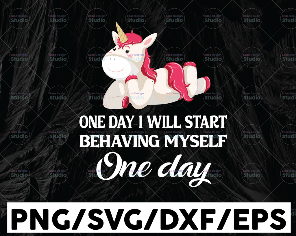 One day I will start behaving myself unicorn SVG, one day svg, Cute Unicorn svg, Funny Unicorn svg Cut Files, Printable png
