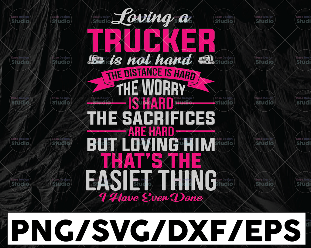 Loving a Trucker Is Not Hard Svg, Trucker Svg, Semi truck svg,Trucking Quote svg, File For Cricut, Silhouette