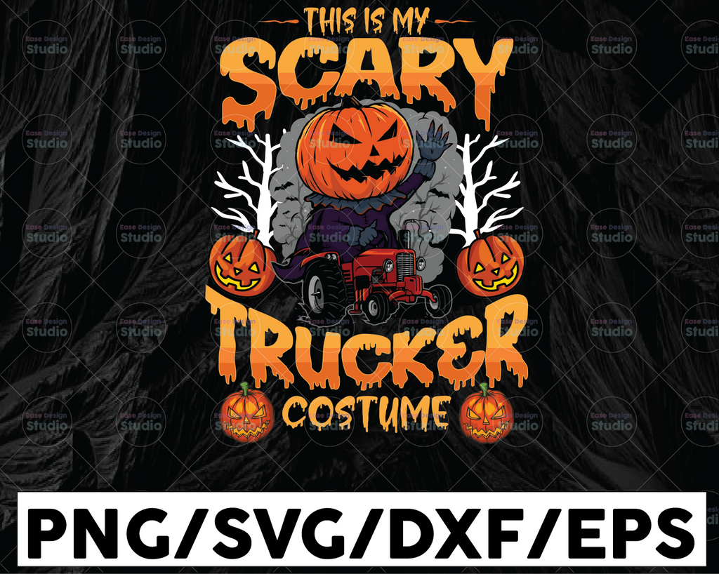 This is my scary trucker costume SVG Files for Cricut Vector PNG Sublimation Truck driver svg, Truck halloween svg, Trucker svg, halloween svg