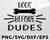 Dogs before dudes svg, dog lover design, funny dog heat transfer file png, dxf, eps