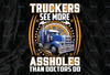 Trucker See More Assholes Than Doctors Do Png, Truck Lover Png  Truck png - PNG Printable - Digital Print Design