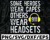 Some Heroes Wear Capes Others Wear Headsets SVG, 911 Dispatcher Cut File, Cricut, Silhouette, Clip art, Vector, Printable