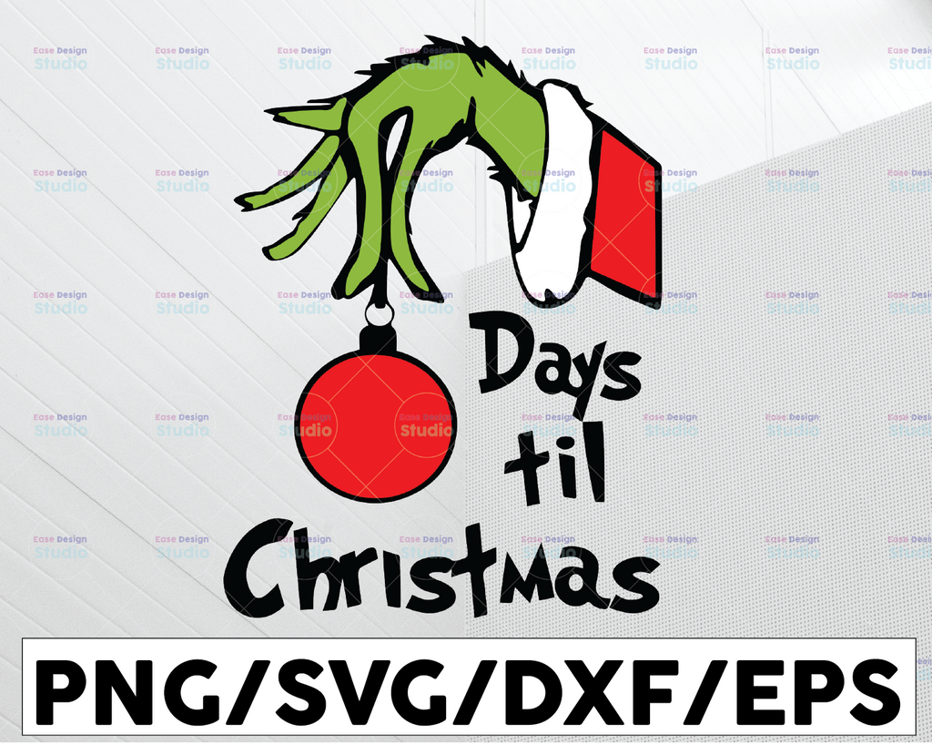 Grinch Hand With Ornament Svg, Christmas Countdown Svg, Days Til Christmas SVG, Christmas Calendar, Instant Download Cricut Svg, Grinch Svg
