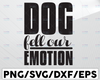 Dog Fell Out Emotions SVG | Dog Fell Out  SVG | Emotions SVG | Dog Cut File | Dog Quote Svg | Dog Saying Svg | Dog Design Svg | Dog Life Svg| Png