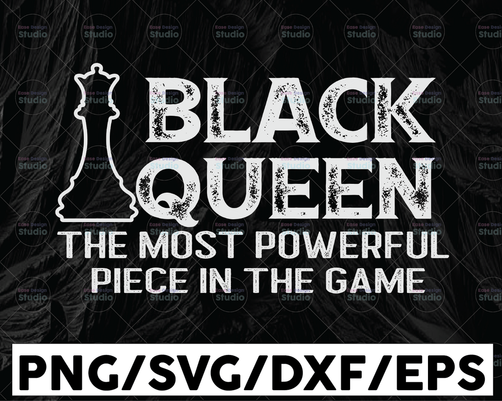 Black queen most powerful piece in the game chess piece svg dxf pdf silhouette cut files cricut stencil quotes for women tshirt sayings