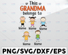 Personalized Name Grandma Svg, This Grandma Belongs To, Grandma Png, Grandma Gift, Perfect Family, Mothers Day Gift, Blessed Grandma, Grandma Png