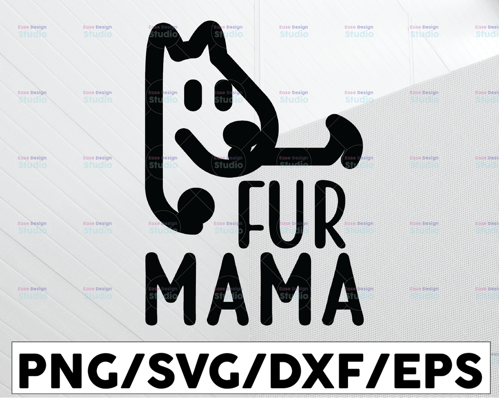 Fur Mama - Digital Download, Instant Download, svg, ai, dxf, eps, png, studio3, and jpg files included! Dog Mom, Cat Mom, Animal Lover