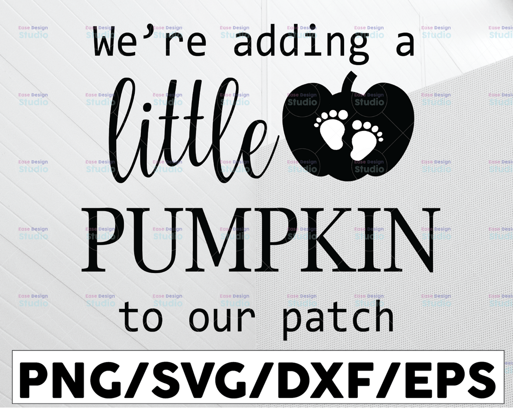 We're Adding A Little Pumpkin To Our Patch Svg, Pregnancy Announcement Svg, New Pumpkin Sign Svg, Dxf Png Cut File for Cricut Silhouette Cameo