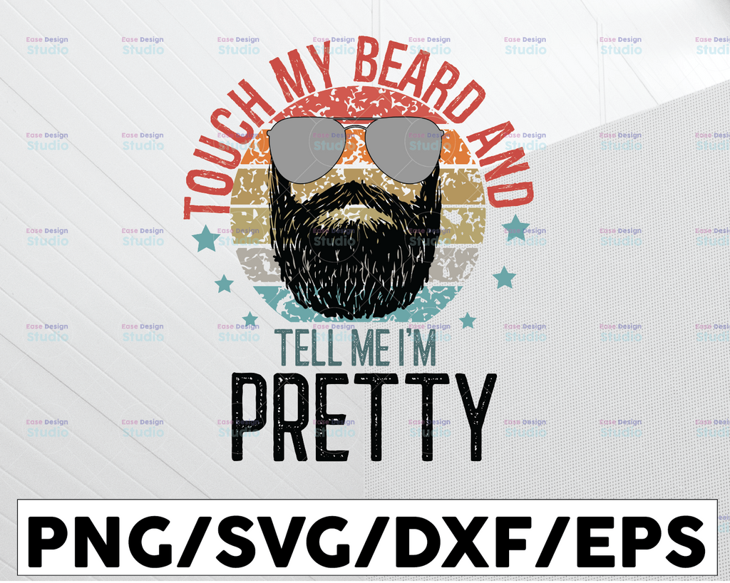 Touch My Beard and Tell Me I'm Pretty SVG, Cricut Silhouette Touch my beard svg file for cutting machines, Bearded man svg, Funny Beard svg