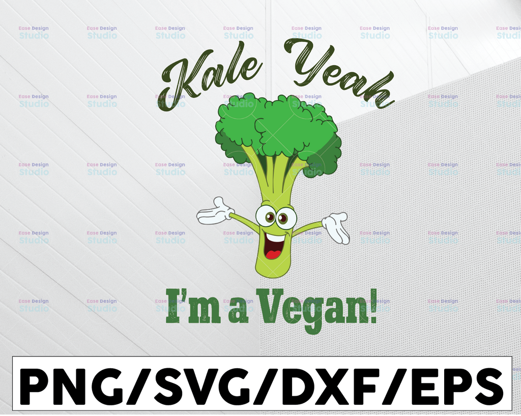 Kale Yeah I'm A Vegan SVG Cut File, Vegetarian Svg, instant download, Funny kitchen cut file, printable vector clip art, vegan shirt print