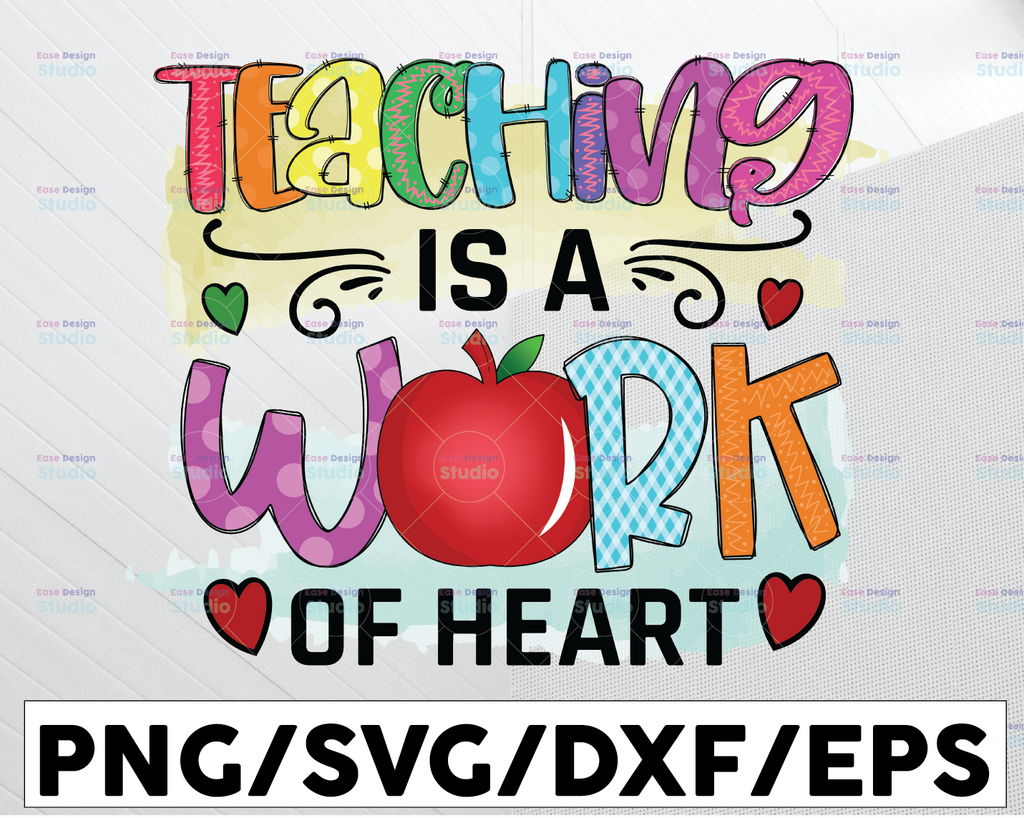 Teaching Is A Work Of Heart Png, Teacher Png, Back To School, PNG Files For Sublimation, School Teacher, Friendly Tree Art, Hand Drawn Png