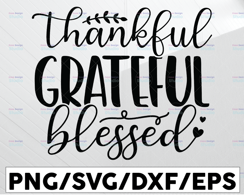 Thankful Grateful Blessed SVG, Thanksgiving Digital Download, Thankful and Blessed Sign SVG Vinyl Cut Files, Cricut File