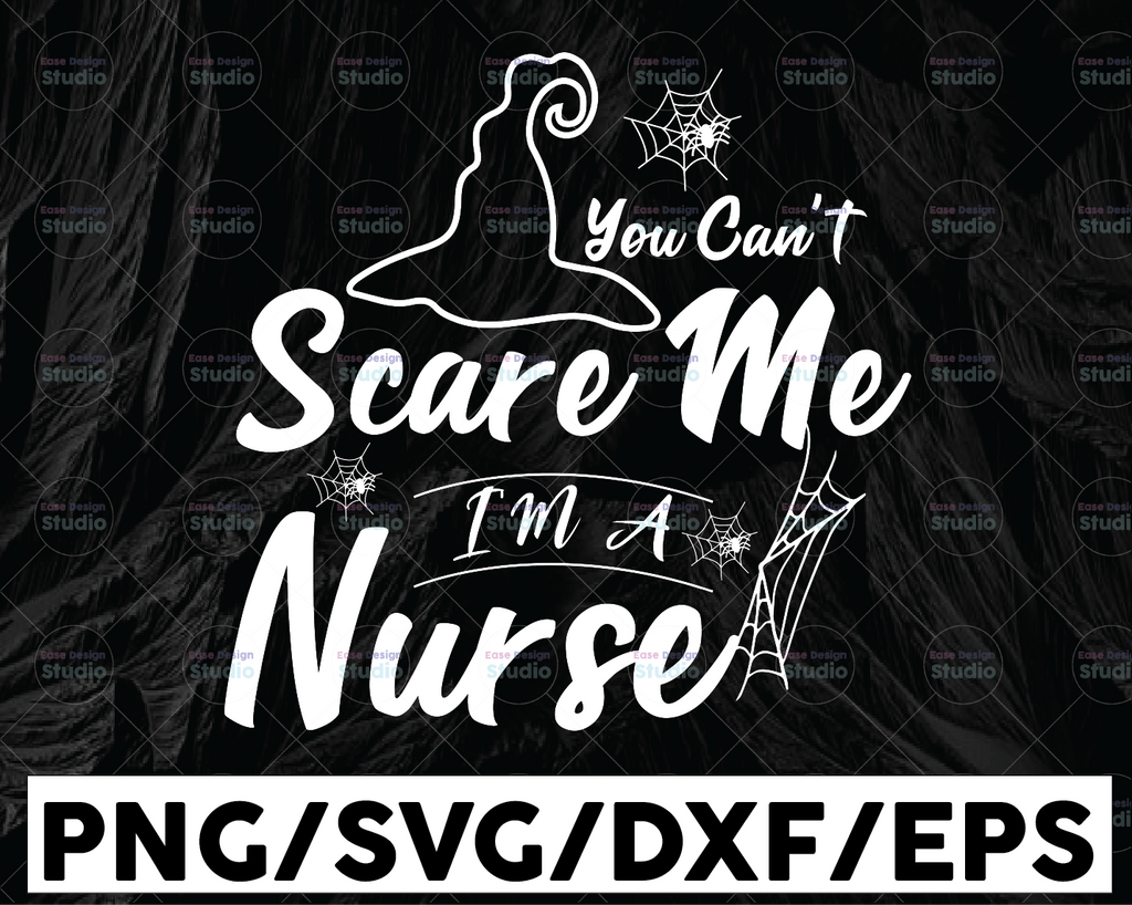 You Can't Scare Me I'm A Nurse Svg, Nurse Halloween Svg, Funny Quote Svg Dxf Eps Png, Halloween Cut Files, Fall Clipart, Silhouette, Cricut