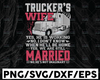 Trucker's Wife Svg, Yes, we are still Married svg, Truck Lover svg, Trucking Quote svg, File For Cricut, Silhouette