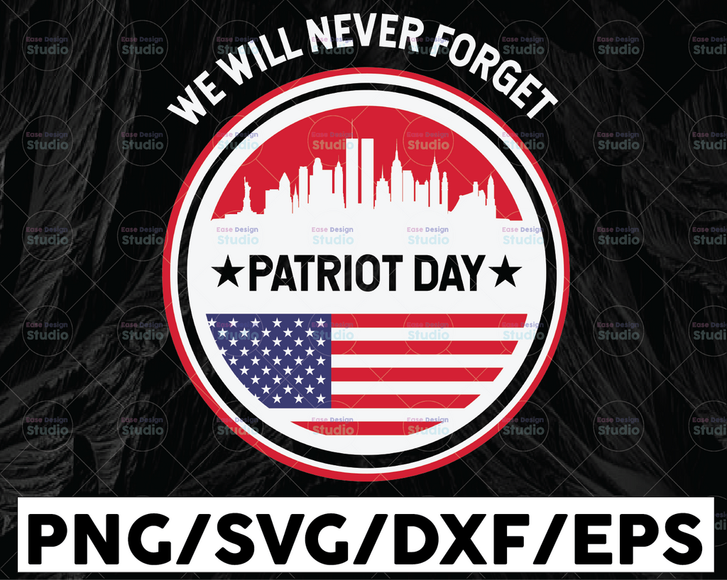 We Will Never Forget 9/11 Svg, Patriot Day Svg, World Trade Center 9/11, September 11th Never Forget Svg, Png, Eps, Cricut, Silhouette