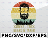 Sorry This Beard Is Taken Svg, Beard svg, Taken svg, valentines day gift,valentine svg, beard clipart