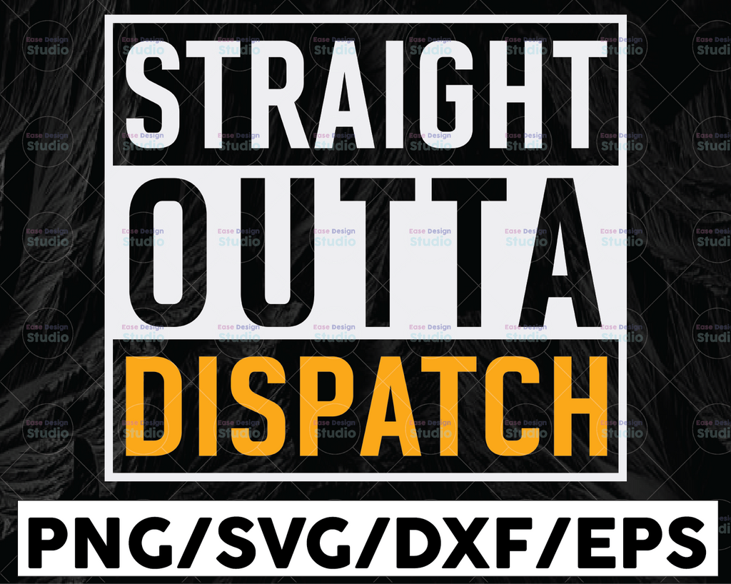 Straight Outta Dispatcher svg, Dispatcher svg, 911 dispatcher svg, Dispatch svg, Printable, Cricut and Silhouette