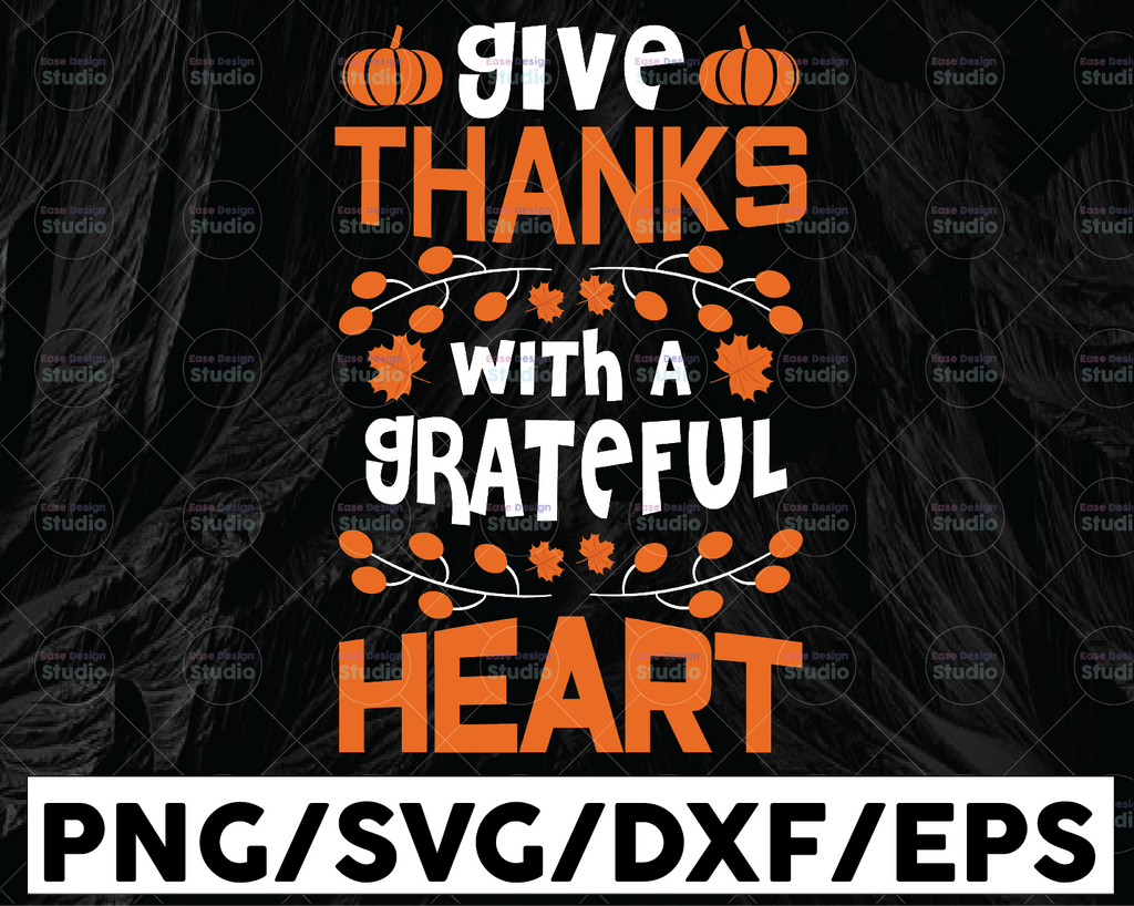 Give Thanks With A Grateful Heart svg, Thanksgiving svg, Fall svg, Kitchen svg, Farmhouse svg, Cut Files for Cricut and Silhouette, Cutting