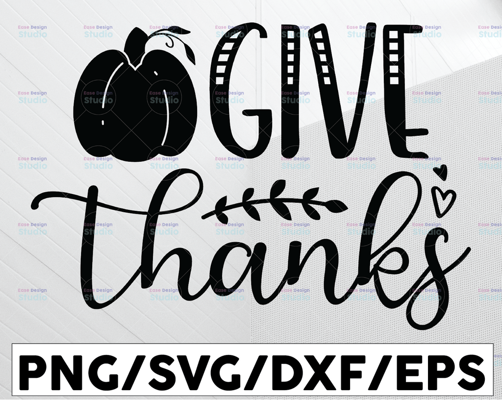 Give Thanks Pumpkin svg, Funny Fall, Autumn, Thanksgiving, Halloweensvg dxf eps png Cutting Files For Cameo Cricut