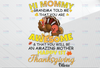 Personalized Name Happy 1st Thanksgiving Png, Hi Mommy Grandma Told Me That You Are Awesome PNG, Turkey sublimation Png File for Sublimation