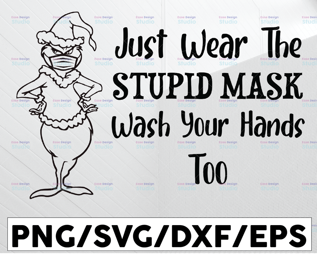 Grinch svg, Grinch wear mask svg, grinch mask svg, Just wear the stupid mask wash your hands too svg, Grinch Quarantine svg,png Green Grinch Christmas png