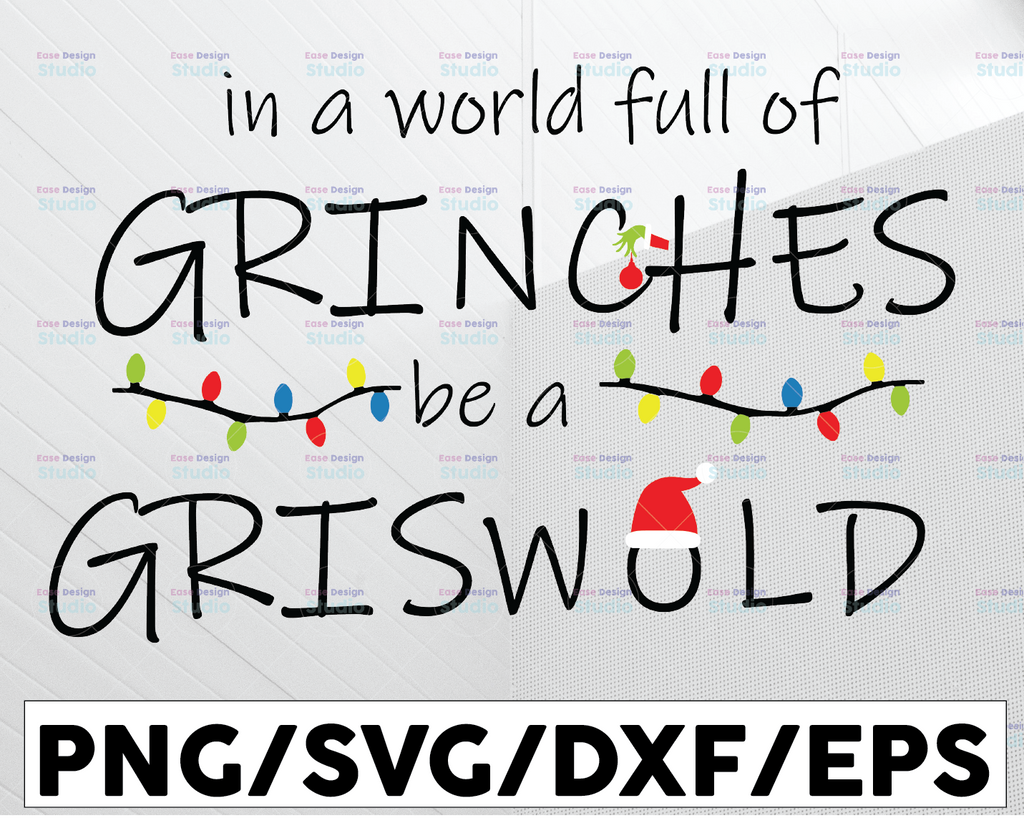 In a world full of Grinches be a Griswold / Christmas 2021 svg / Grinch svg / Christmas svg / Griswold svg / digital download