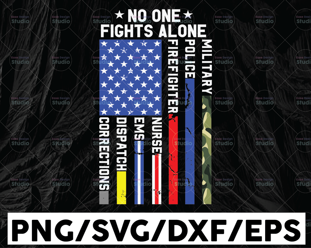 No One Fights Alone Svg, United Family Svg, American Flag Svg, Corrections, EMS svg, First Responder Svg, USA Flag Svg, Miliraty Svg