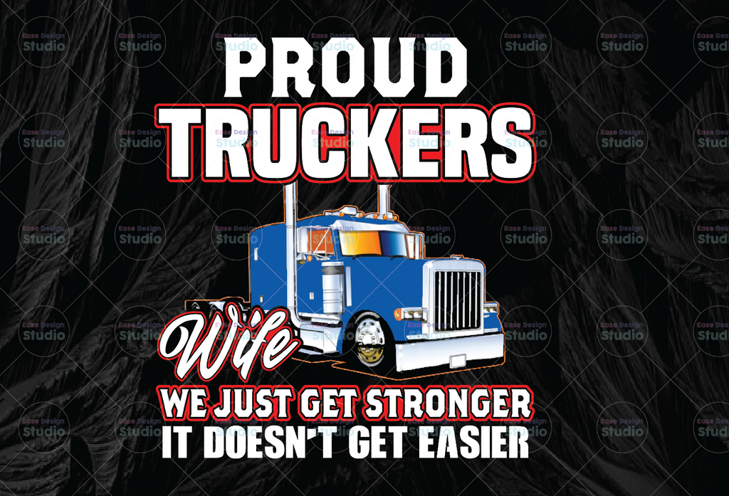 Proud Truckers Wife png, We just get stronger it's doesn't get easier png, Truck png, Truck Lover Png  Truck png - PNG Printable - Digital Print Design