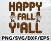 Happy Fall Y'all Svg, Thanksgiving Svg, Fall Clipart Fall SVG Decor Fall Sign Svg Cutting files Vector Hello fall svg Cricut Cut Files Fall Leaves Svg Fall PNG