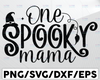 One Spooky Mama Svg, Mom Halloween Svg, Mom Halloween Shirt Design Svg, Funny Mom Svg, Halloween Costume Svg Cut Files for Cricut