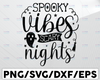 Spooky Vibes and Scary Nights SVG, Spooky Vibes SVG, Halloween vibes shirt, halloween svg shirt design