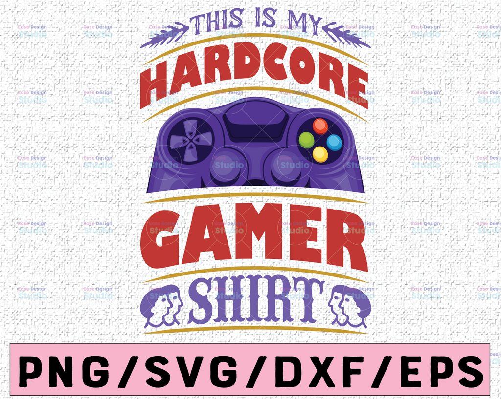 This Is My Hardcore Gamer svg  Svg, Gaming Svg, Geek Svg, Nerd Svg, Silhouette and Cricut Svg Cutting File, Gamer svg  Svg