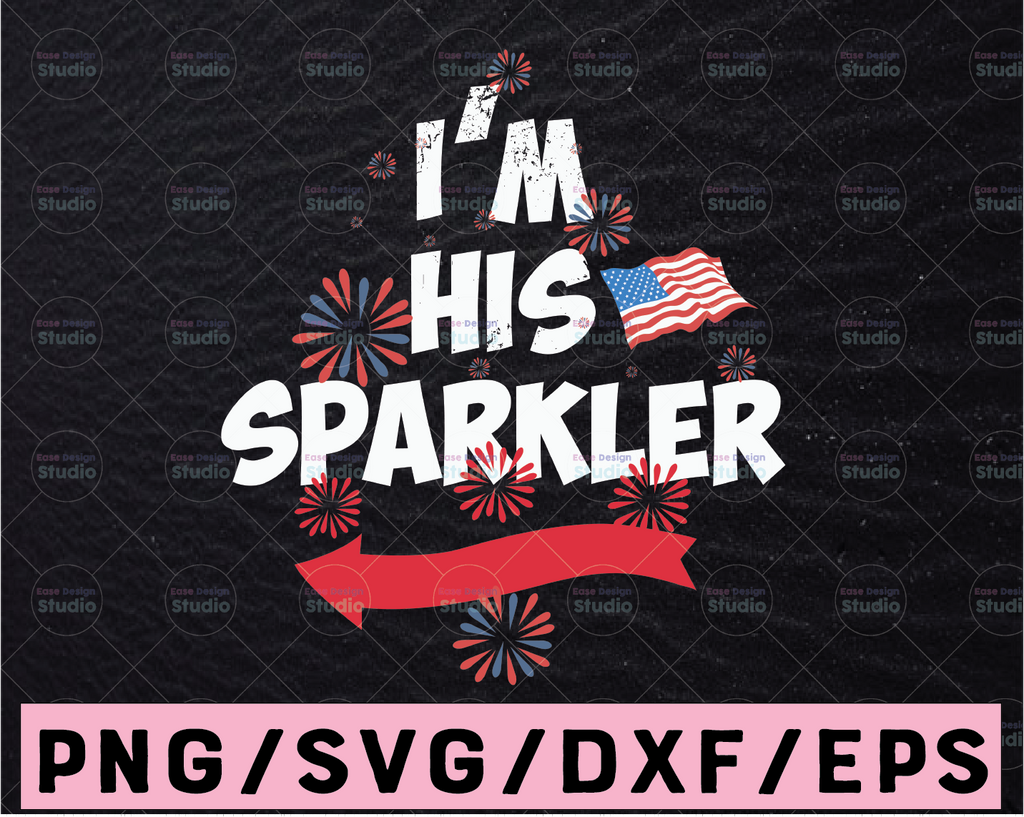 I'm his sparkler svg,4th of July svg,Independence day svg,USA svg,Memorial day svg,Merica svg,America svg