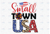Small town usa png, 4th of july sublimation designs downloads usa png for sublimation printable dtg printing july fourth american flag