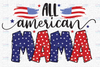 All American Mama PNG File, Sublimation Design, Digital Download, Sublimation Designs Downloads, Patriotic Designs