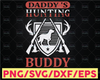 Daddy's hunting buddy svg cutting file for cricut or silhouette, deer hunting svg, hunting buddy svg, hunting dad svg