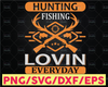 Hunting Fishing And Lovin Everyday, Fishing svg, fishing Cut File, fishing cricut, Hunting svg, Hunt Fish svg, Hunt Deer Horns svg, Silhouette