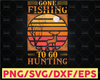 Gone fishing to go hunting svg cutting file | hunting season svg, deer hunter svg for cricut and silhouette