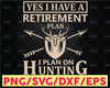 I Have A Retirement Plan I Plan On Hunting SVG Cut File | printable vector clip art | Retirement Shirt | Funny Retire SVG
