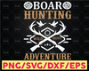 Boar Hunting Wild Hunt Adventure Svg Deer Hunting Svg, American Hunter Svg, Hunting Gear