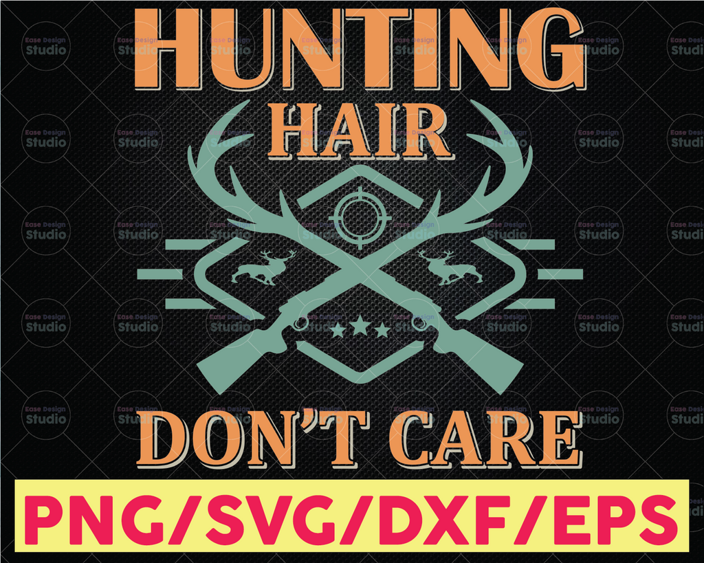 Hunting Hair Don't Care svg design, Buck Silhouette Antlers, Silhouette Cameo, Cricut, Iron On