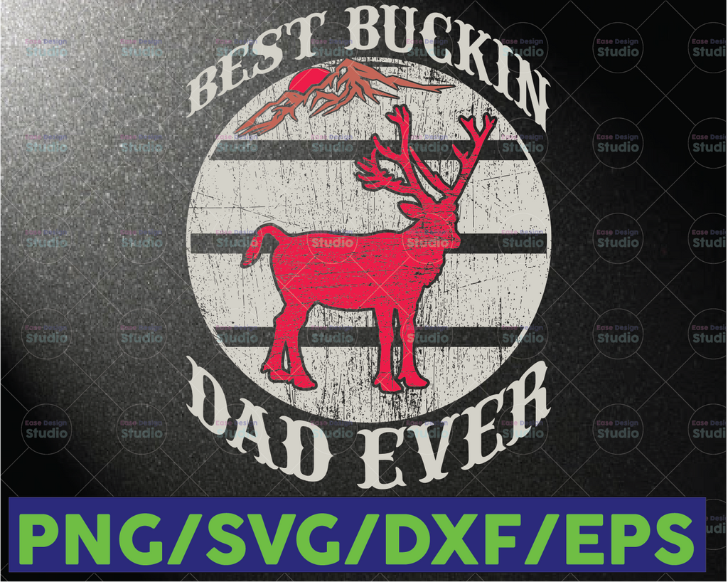 Best Bucking Svg, Best Bucking Dad svg, Father Gift svg, Deer hunting svg, Dad hunting svg, Fathers Day svg, Dad tsvg  svg, Deer Head