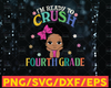 I'm Ready To Crush Fourth Grade SVG,Back To School,Melanin Girl,Black Girl Magic,Kinder Teacher,Kinder Kid Gift,Cricut Svg/Png/Pdf/Dxf/Eps