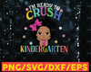 I'm Ready To Crush Kindergarten SVG,Back To School,Melanin Girl,Black Girl Magic,Kinder Teacher,Kinder Kid Gift,Cricut Svg/Png/Pdf/Dxf/Eps